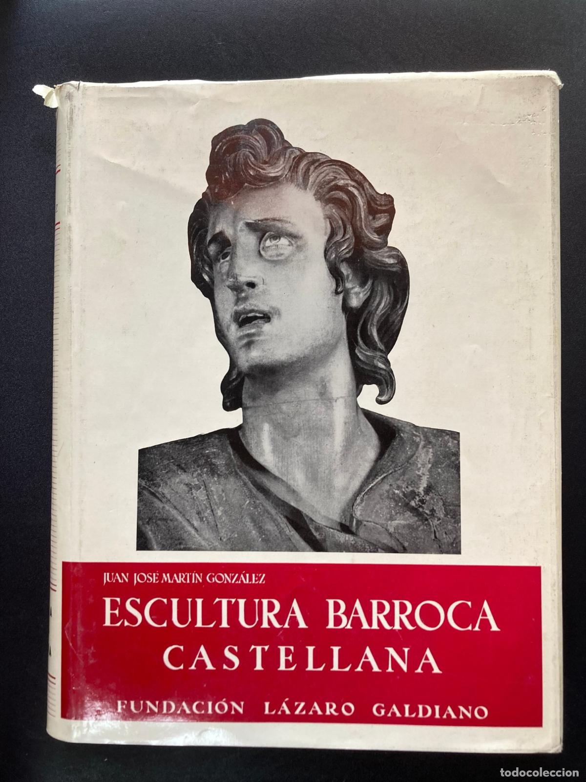 Libros: Juan Jos&eacute; Mart&iacute;n Gonz&aacute;lez - Escultura barroca castellana