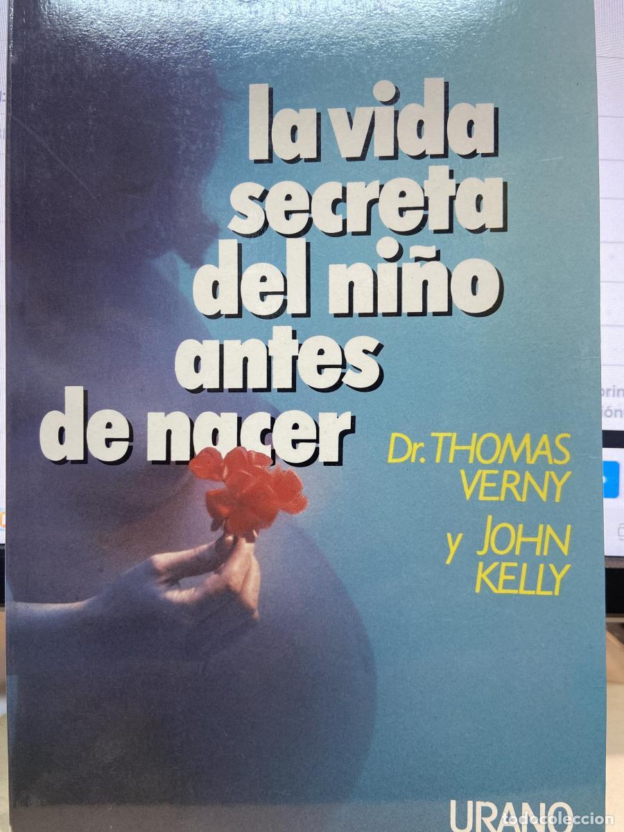 Libros: La vida secreta del ni&ntilde;o antes de nacer - Kelly, John. Verny, Thomas R