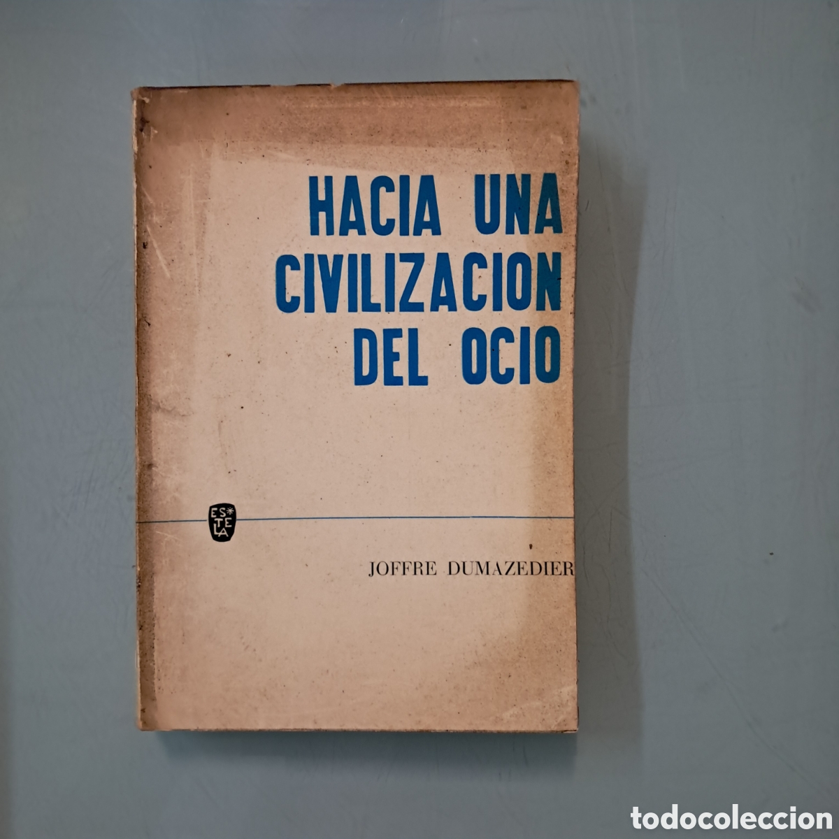 Libros: Joffre Dumazedier, Hacia una civilizaci&oacute;n del ocio
