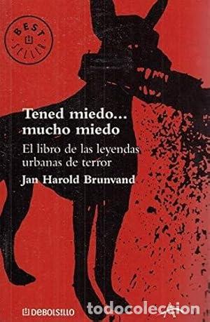 Libros: Tened miedo... mucho miedo. El libro de las leyendas urbanas de terror. - Jan Harold Brunvand