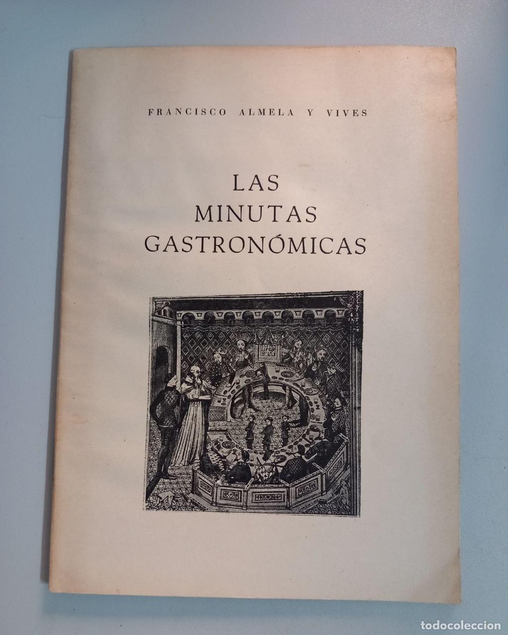 Libros: Las minutas gastron&oacute;micas. - ALMELA Y VIVES, Francisco: