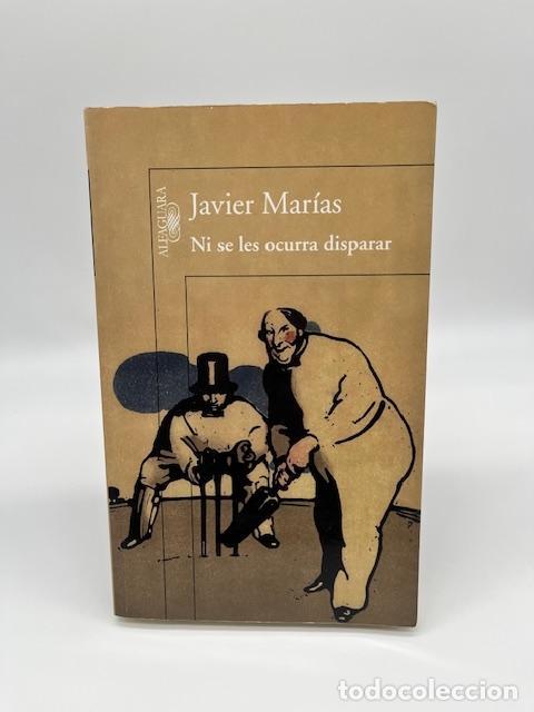 Libri di seconda mano: MAR&Iacute;AS, Javier. - Ni se les ocurra disparar.