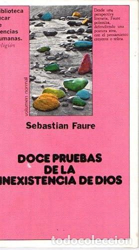 Libros: Doce pruebas de la inexistencia de Dios y otros ensayos ateos - Faure, S&eacute;bastien