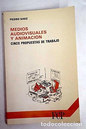 Libros: Medios audiovisuales y animaci&oacute;n: cinco propuestas de trabajo- 9788471032102
