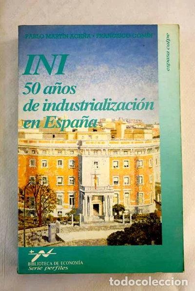 Livres: INI: 50 a&ntilde;os de industrializaci&oacute;n en Espa&ntilde;a- 9788423962389