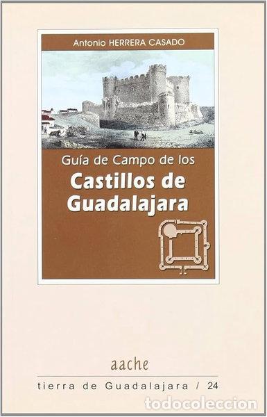 Libri di seconda mano: Gu&iacute;a de campo de los Castillos de Guadalajara- 9788496236899