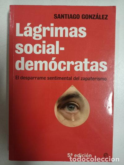 Libros: L&aacute;grimas socialdem&oacute;cratas- 9788499700960