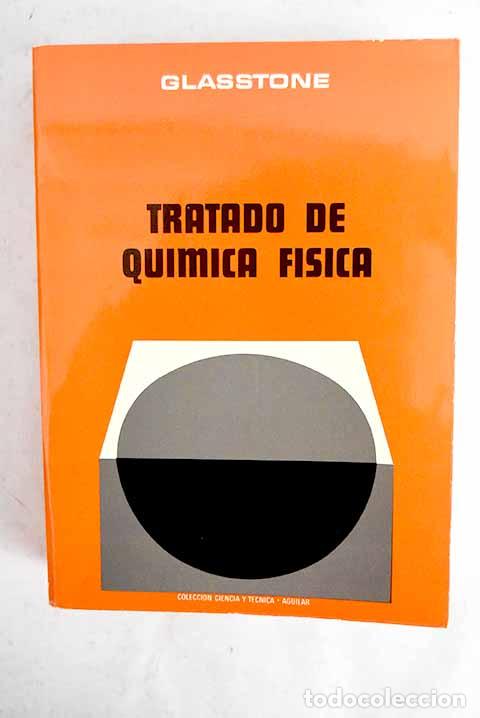Livres: Tratado de qu&iacute;mica f&iacute;sica.- Glasstone, Samuel