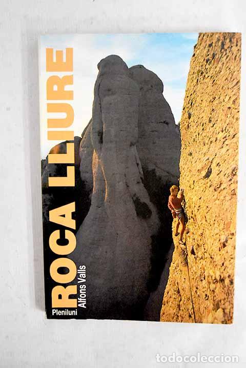 Livres: Roca lliure: escola catalana d alta muntanya-FEEC.- Valls, Alfons
