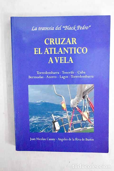 B&uuml;cher: Cruzar el Atl&aacute;ntico a vela: la traves&iacute;a del Black Pedro .- Nicolau Casany, Juan