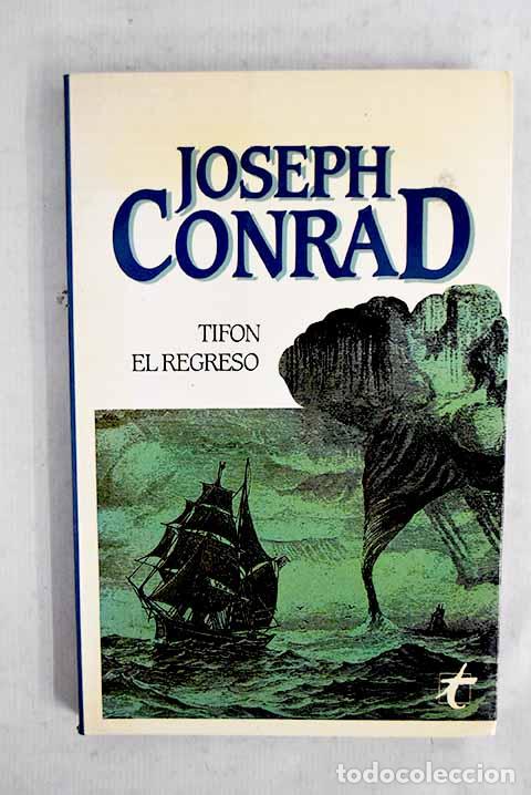 B&uuml;cher: Tif&oacute;n ; El regreso: Conrad, Joseph.- Conrad, Joseph