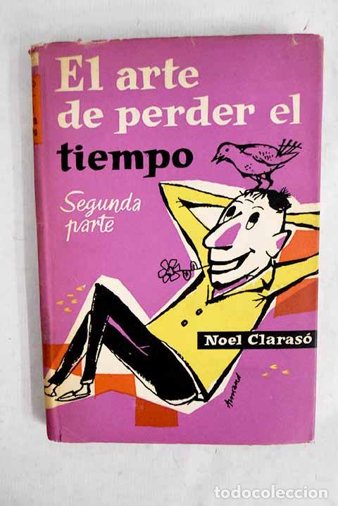 B&uuml;cher: El arte de perder el tiempo.- Claras&oacute;, Noel
