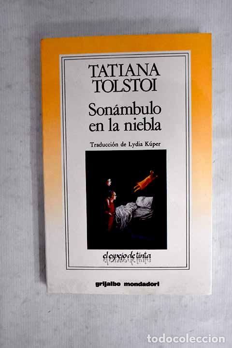 B&uuml;cher: Son&aacute;mbulo en la niebla.- Tolstoi, Tatiana