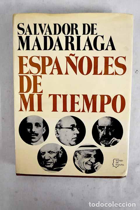 B&uuml;cher: Espa&ntilde;oles de mi tiempo.- Madariaga, Salvador de