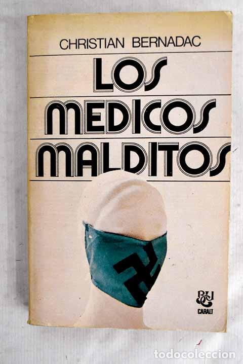books: Los m&eacute;dicos malditos.- Bernadac, Christian