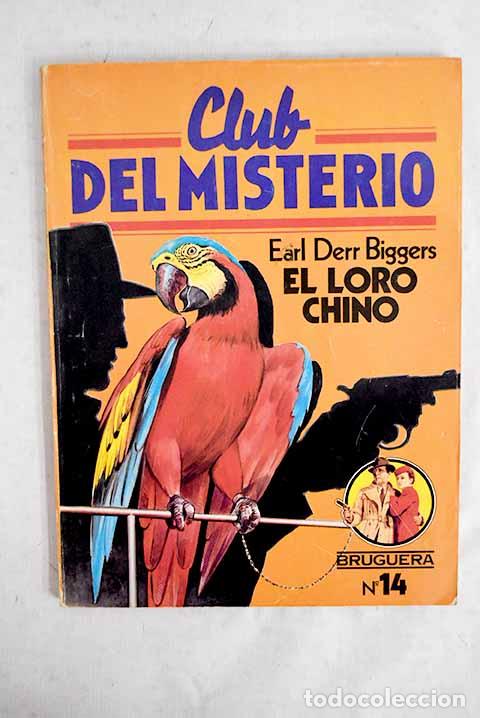 Libros: El loro chino: Biggers, Earl Derr.- Biggers, Earl Derr