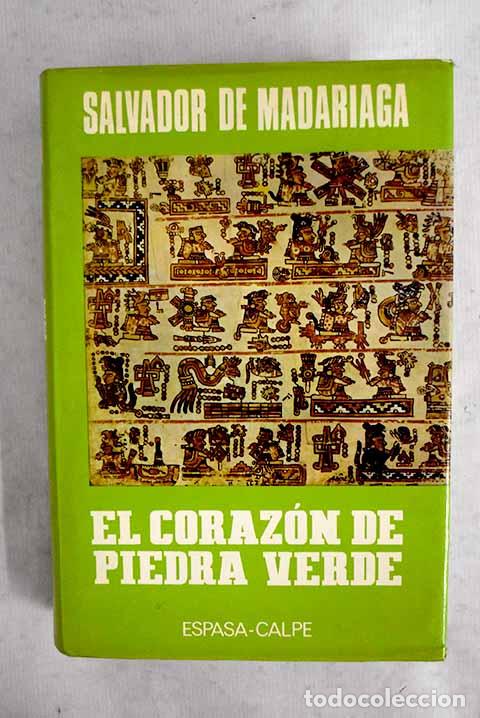 Libros: El coraz&oacute;n de piedra verde.- Madariaga, Salvador de