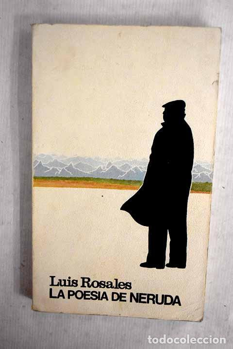 Libros: La poes&iacute;a de Neruda: Rosales, Luis.- Rosales, Luis