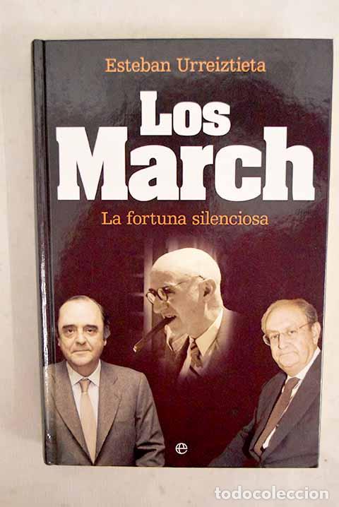 books: Los March: la fortuna silenciosa.- Urreiztieta, Esteban