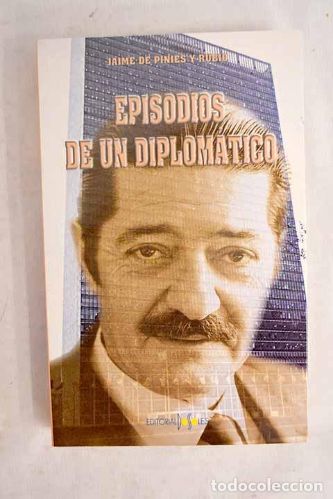 books: Episodios de un diplom&aacute;tico.- Pini&eacute;s, Jaime de