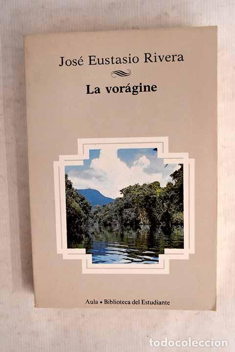 books: La vor&aacute;gine: Rivera, Jos&eacute; Eustasio.- Rivera, Jos&eacute; Eustasio