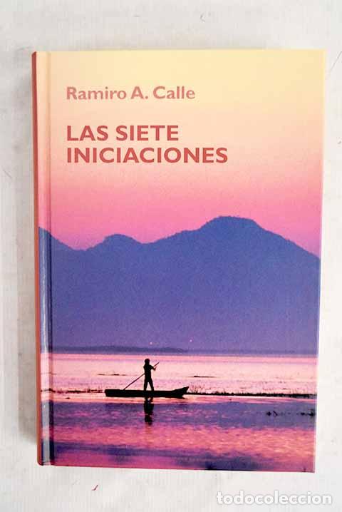 Libros: Las siete iniciaciones.- Calle, Ramiro
