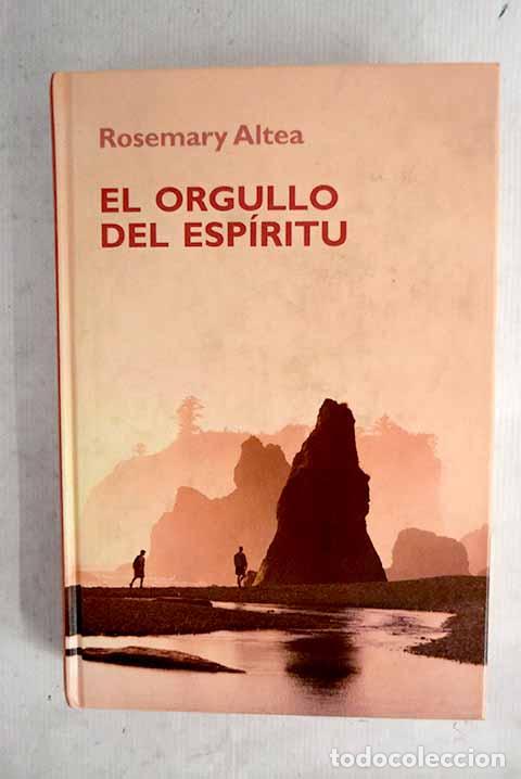 Libros: El orgullo del esp&iacute;ritu.- Altea, Rosemary
