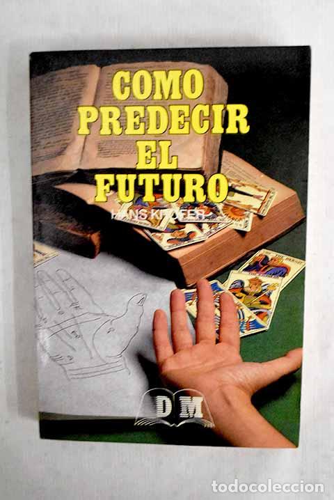 Libros: C&oacute;mo predecir el futuro.- Krofer, Hans