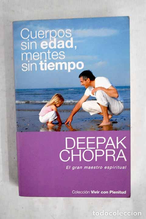 Libros: Cuerpos sin edad, mentes sin tiempo.- Chopra, Deepak
