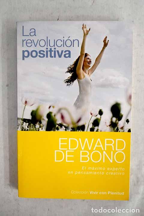 Libros: La revoluci&oacute;n positiva: 5 principios b&aacute;sicos.- De Bono, Edward