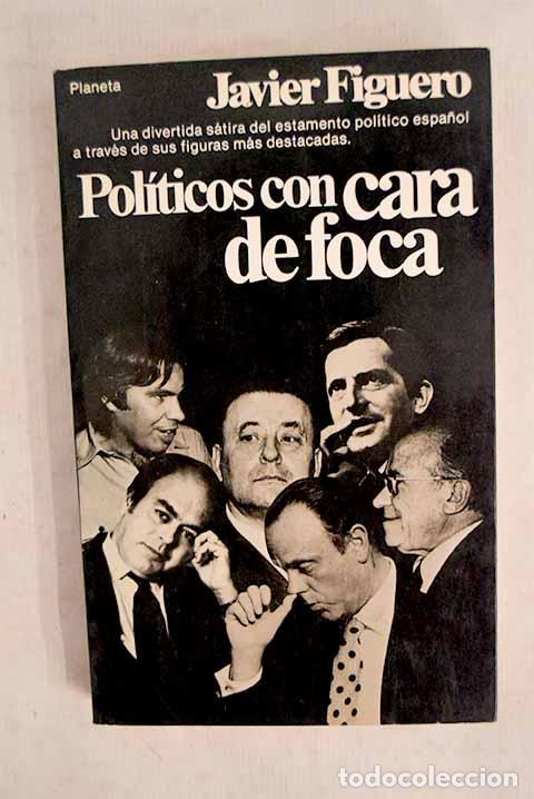 Libros: Politicos con cara de foca.- Figuero, Javier