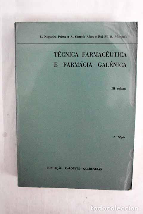 Libri di seconda mano: T&eacute;cnica farmaceutica e farmacia gal&eacute;nica, tomo III.- Nogueira Prista, L.
