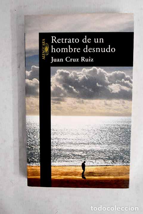 Libri di seconda mano: Retrato de un hombre desnudo.- Cruz Ruiz, Juan