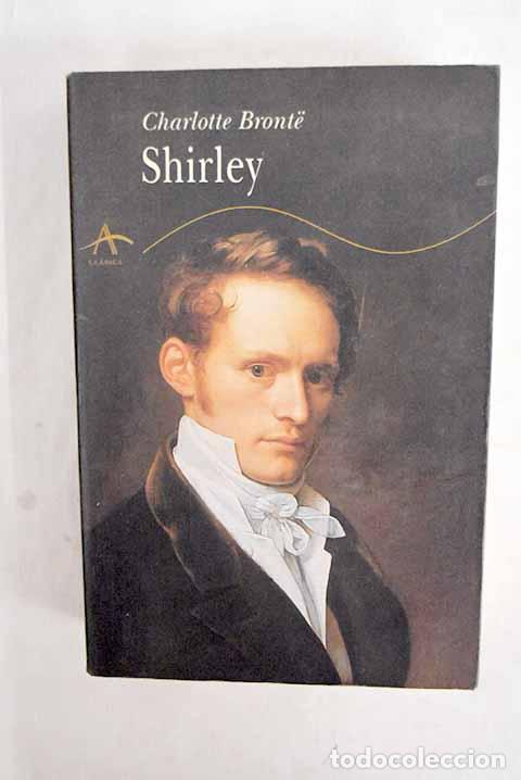 Libri di seconda mano: Shirley: un relato: Bronte, Charlotte.- Bronte, Charlotte
