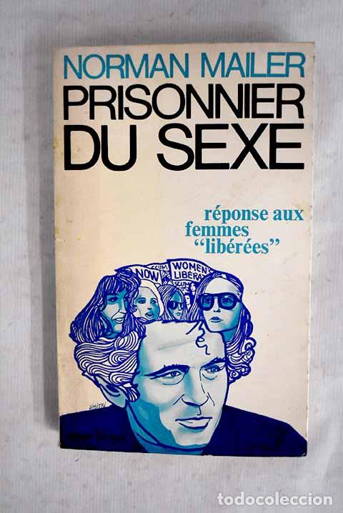 Libri di seconda mano: Prisonnier du sexe: Mailer, Norman.- Mailer, Norman