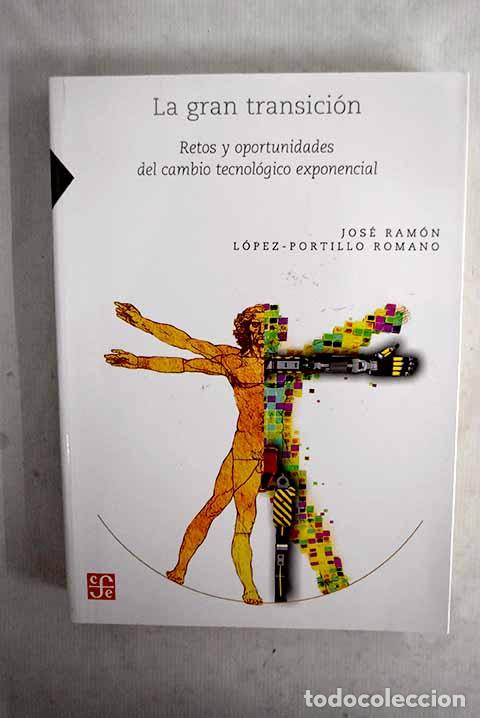 Libri di seconda mano: La gran transici&oacute;n: L&oacute;pez Portillo Romano, Jos&eacute; Ram&oacute;n.- L&oacute;pez Portillo Romano, Jos&eacute; Ram&oacute;n