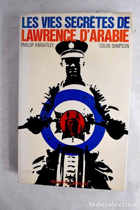 Libros: Les vies secretes de Lawrence d Arabie.- Knightley, Phillip