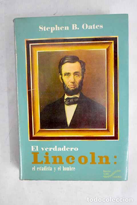 Libros: El verdadero Lincoln.- Oates, Stephen B.