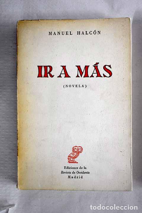 Libros: Ir a m&aacute;s: Halc&oacute;n, Manuel.- Halc&oacute;n, Manuel