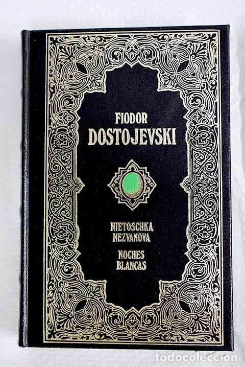 Libros: Ni&eacute;toschka Nezvanova; Noches blancas.- Dostoyevski, Fedor