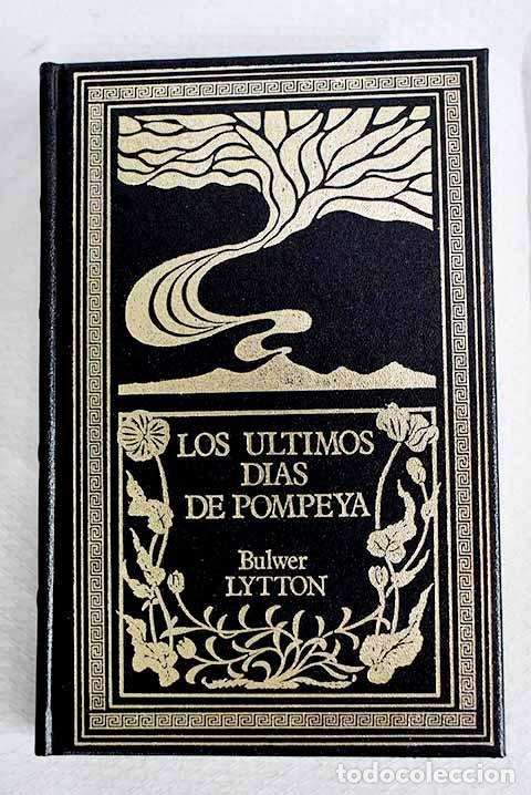 Libros: Los &uacute;ltimos d&iacute;as de Pompeya.- Bulwer Lytton, Edward