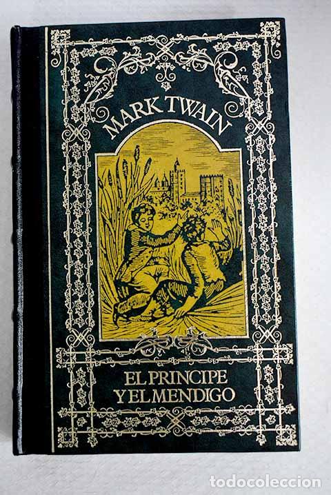 Libros: Pr&iacute;ncipe y mendigo: Twain, Mark.- Twain, Mark