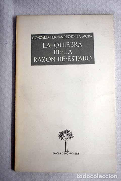 Livres: La quiebra de la raz&oacute;n de estado.- Fern&aacute;ndez de la Mora, Gonzalo