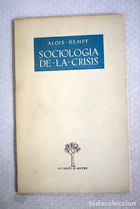 Libri di seconda mano: Sociolog&iacute;a de la crisis.- Dempf, Alois