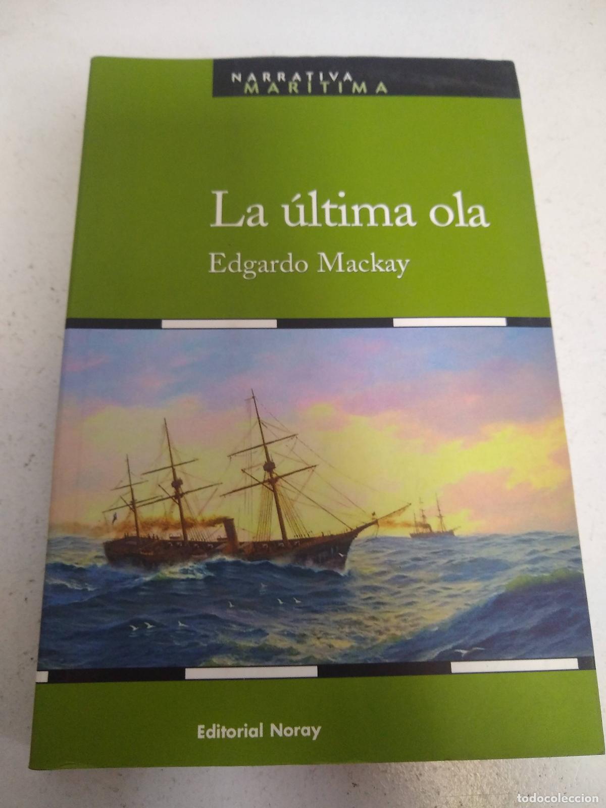 Libros: LA &Uacute;LTIMA OLA. - MACKAY, EDGARDO - Foto 1