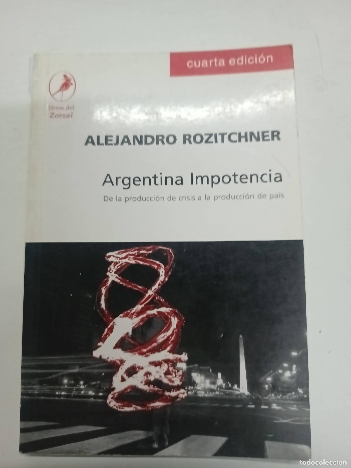 Libros: Argentina Impotencia - Alejandro Rozitchner - Alejandro Rozitchner - Foto 1