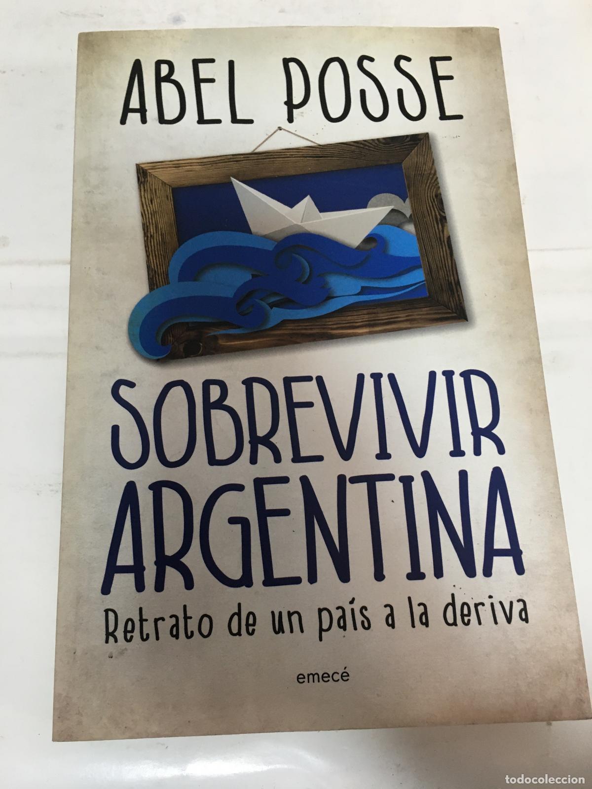 Libros: Sobrevivir Argentina - Abel Posse - Foto 1