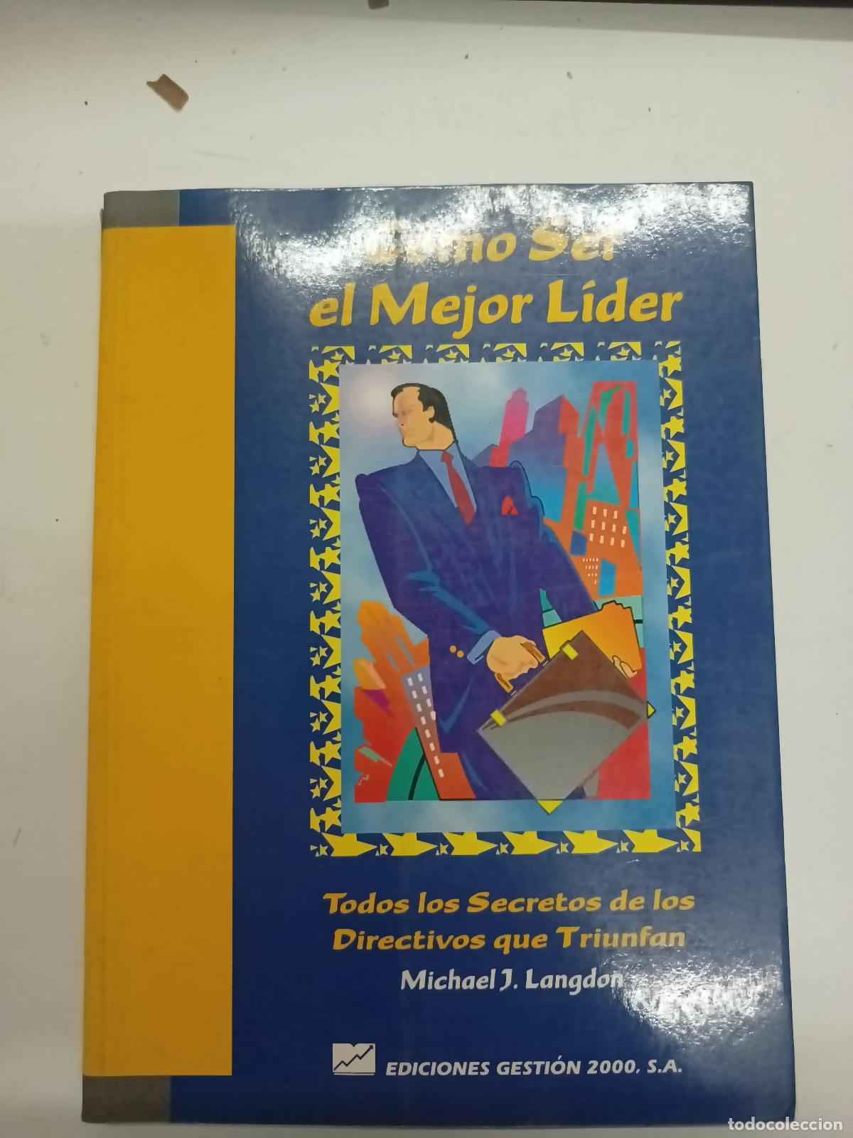 Libros: Como ser el mejor lider - Michael J Langdon - Foto 1