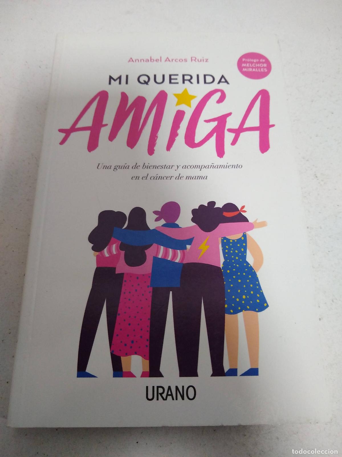 Libros: MI QUERIDA AMIGA - ARCOS RUIZ, ANNABEL - Foto 1