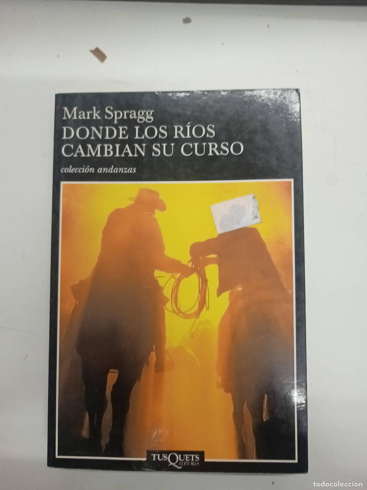 Libros: Donde los r&iacute;os cambian su curso - Mark Spragg - Foto 1